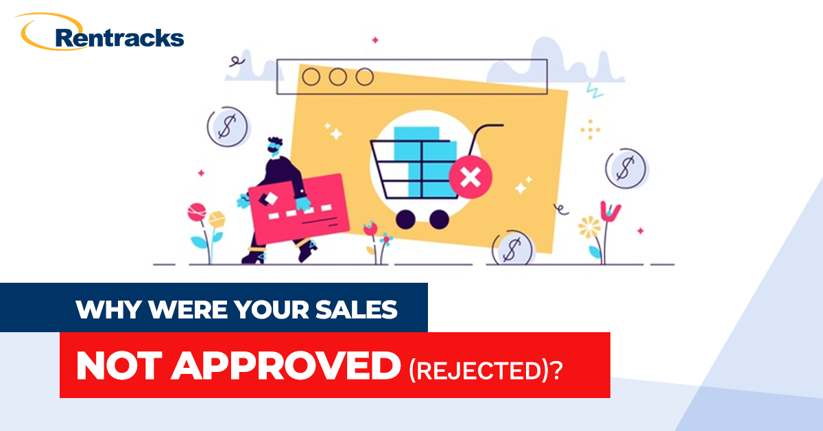 Why were your sales not approved (rejected)?