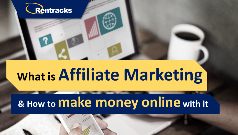 What is affiliate marketing and how to make money online with it?